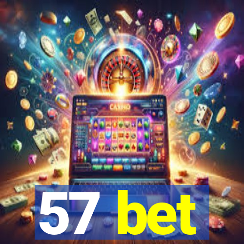 57 bet